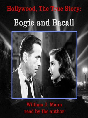 cover image of Hollywood, the True Story: Bogie and Bacall
